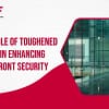 The Role of Toughened Glass in Enhancing Shopfront Security